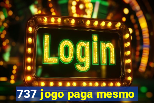 737 jogo paga mesmo